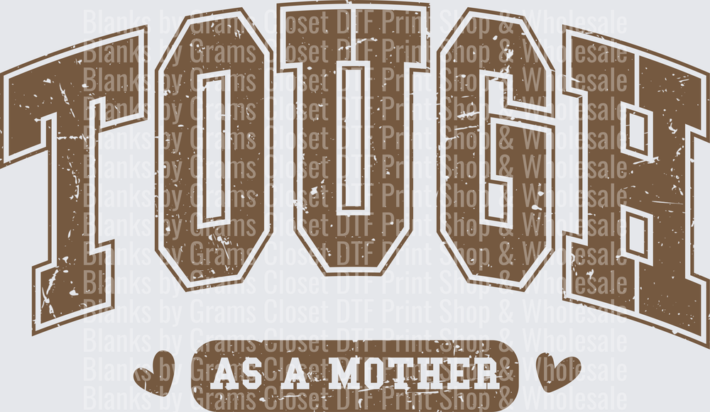 Tough As A Mother Vintage Distressed Text Design