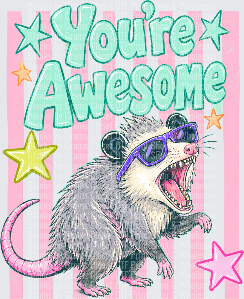 You're Awesome Screaming Opossum with Purple Sunglasses