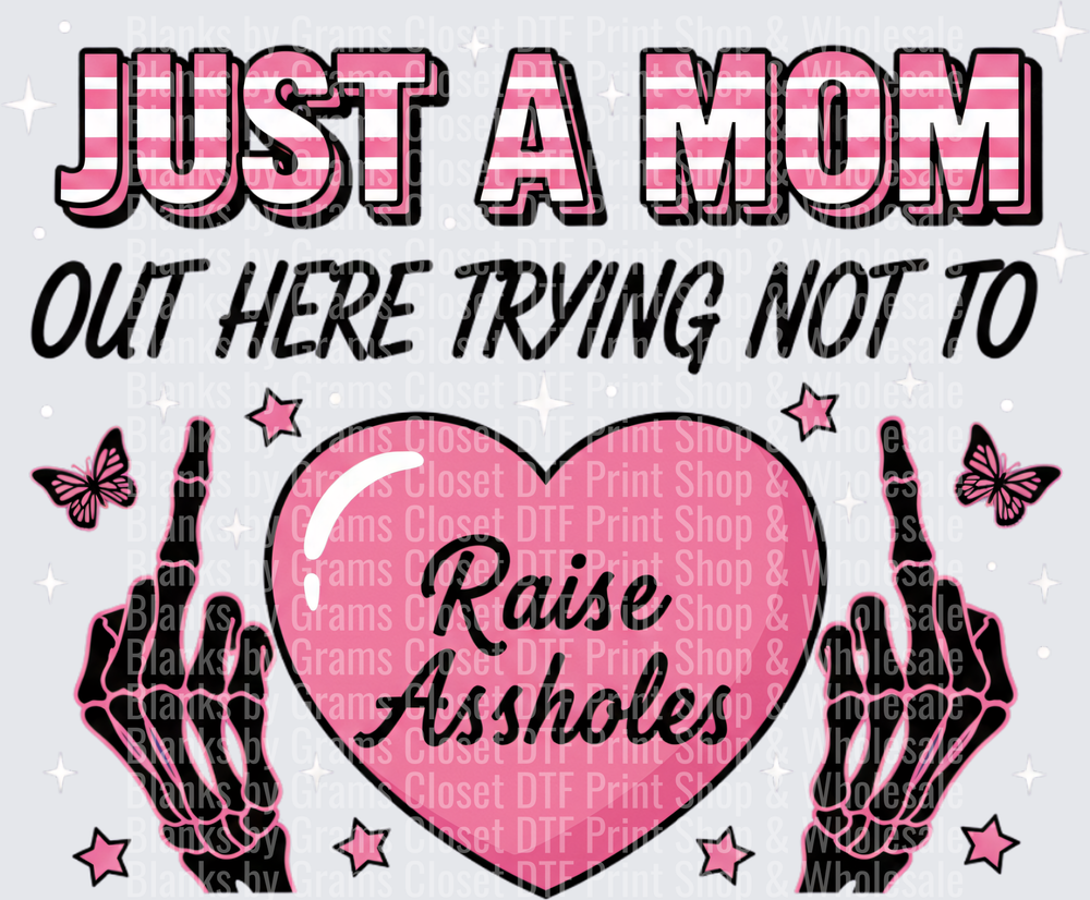 Just A Mom Out Here Trying Not To Raise Assholes Pink Heart