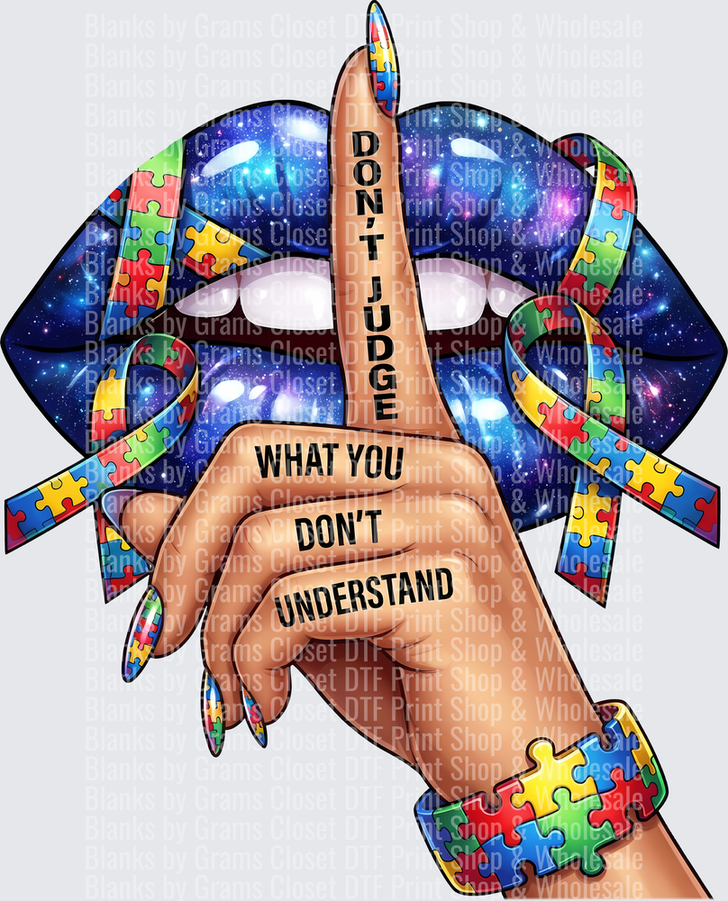 Don't Judge What You Don't Understand Autism Awareness Lips