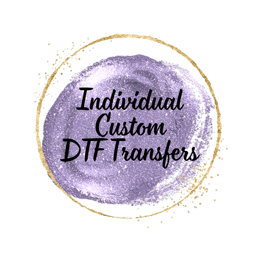 Individual Custom DTF Prints