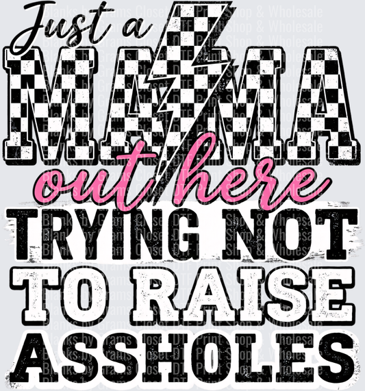 Just a Mama Out Here Trying Not to Raise Assholes