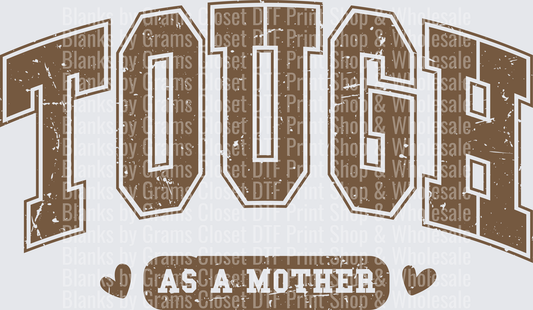 Tough As A Mother Vintage Distressed Text Design