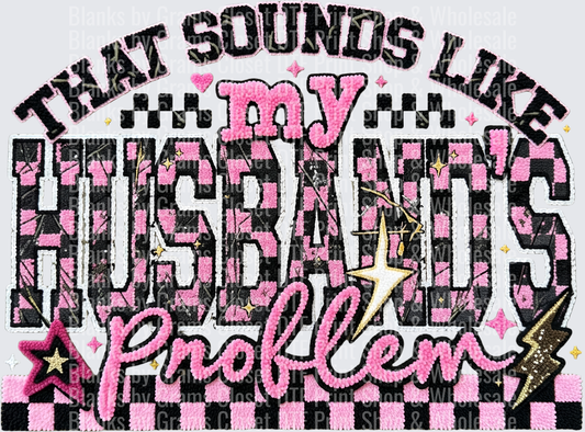 That Sounds Like My Husbands Problem Pink and Black Text
