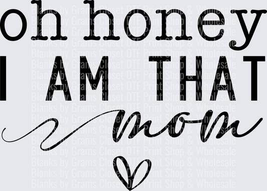 Oh Honey I Am That Mom Heart Typography Design