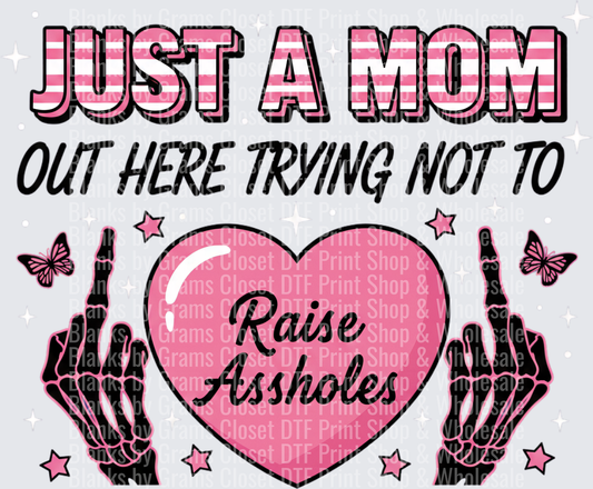 Just A Mom Out Here Trying Not To Raise Assholes Pink Heart